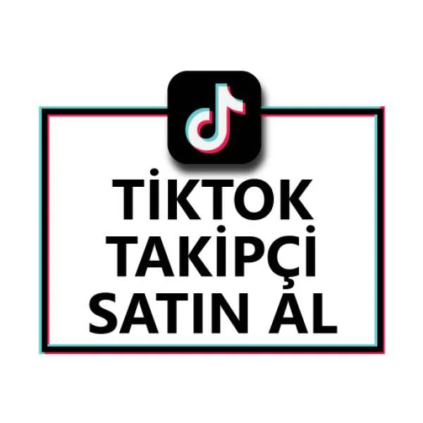 Tiktok Takipçi Satın Al